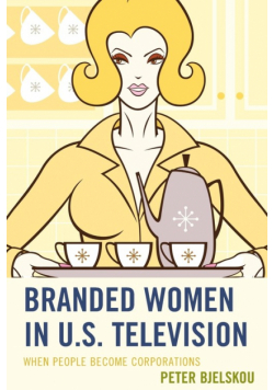 Branded Women in U.S. Television