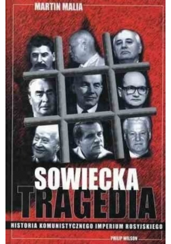 Sowiecka tragedia Historia komunistycznego imperium rosyjskiego