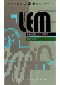 Dzieła S. Lem T.18 - Biblioteka XXIw. Golem XIV
