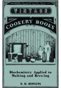 Biochemistry Applied to Malting and Brewing