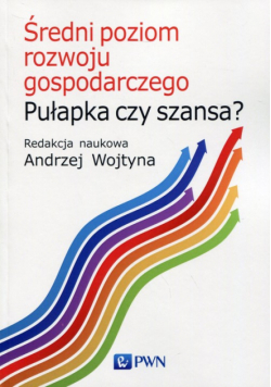 Średni poziom rozwoju gospodarczego Pułapka czy szansa?