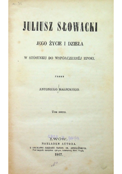 Juliusz Słowacki Jego życie i dzieła w stosunku do współczesnej epoki Tom II 1867 r