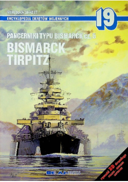 Encyklopedia okrętów wojennych 19 Pancernik typu Bismarck część 5 Bismarck Trpitz