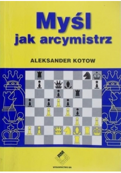 Szachy Myśl jak arcymistrz