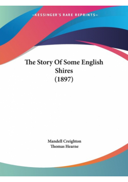 The Story Of Some English Shires (1897)