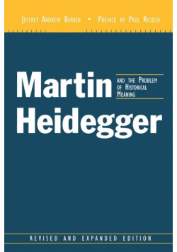 Martin Heidegger and the Problem of Historical Meaning (Rev and Expanded)
