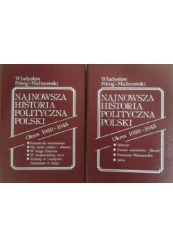 Najnowsza historia polityczna Polski Okres 1939 - 1945 Tom 1 i 2