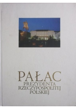 Pałac prezydenta Rzeczpospolitej Polskiej