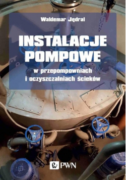 Instalacje pompowe w przepompowniach i oczyszczalniach ścieków