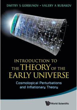 Introduction To The Theory Of The Early Universe