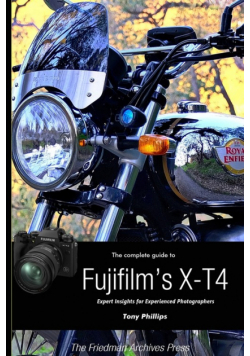 The Complete Guide to Fujifilm's X-T4 (B&W Edition)