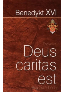 Deus caritas est Bóg jest miłością