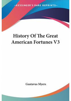 History Of The Great American Fortunes V3