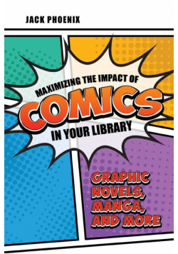 Maximizing the Impact of Comics in Your Library