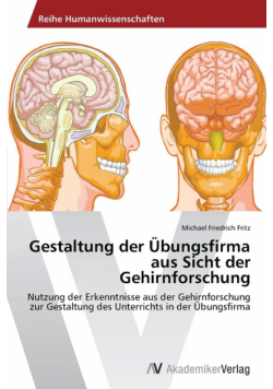 Gestaltung der Übungsfirma aus Sicht der Gehirnforschung