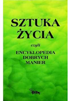 Sztuka życia czyli Encyklopedia Dobrych Manier