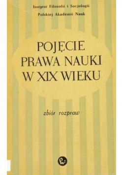 Pojęcie prawa nauki w XIX wieku Zbiór rozpraw