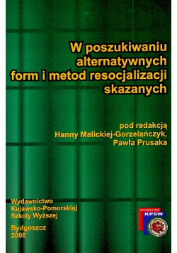 W poszukiwaniu  alternatywności grom i metod resocjalizacji skazanych