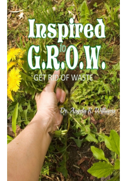Inspired to G.R.O.W. (Get Rid of Waste