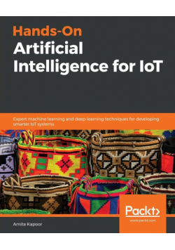 Hands-On Artificial Intelligence for IoT