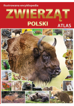 Atlas. Ilustrowana Encyklopedia Zwierząt Polski