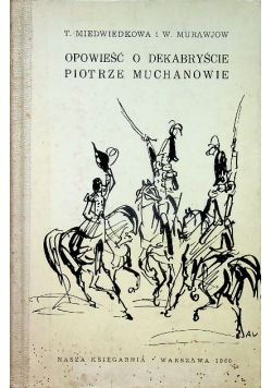 Opowieść o dekabryście Piotrze Muchanowie