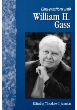 Conversations with William H. Gass