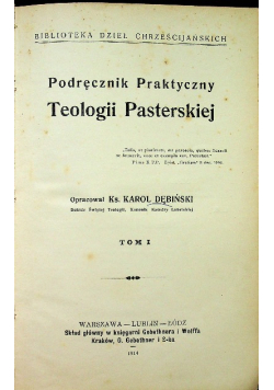 Podręcznik Praktyczny Teologii Pasterskiej Tom I 1914 r.