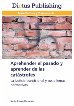 Aprehender el pasado y aprender de las catástrofes