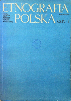 Etnografia Polska XXIV część 1