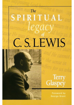 The Spiritual Legacy of C.S. Lewis