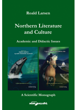 Northern Literature and Culture. Academic and Didactic Issues