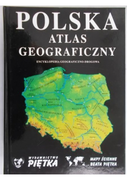 Polska Atlas Geograficzny Encyklopedia geograficzno-drogowa