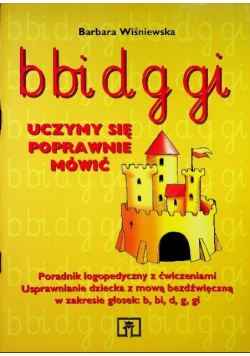 Uczymy się poprawnie mówić B bi d g gi