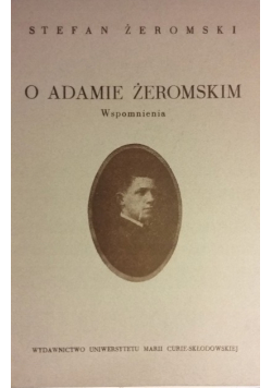 O Adamie Żeromskim