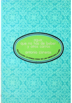 Agua que no has de beber y otros cantos