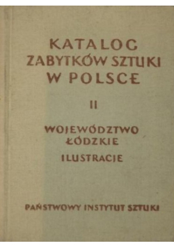 Katalog zabytków sztuki w Polsce, Tom II woj. Łódzkie. Ilustracje