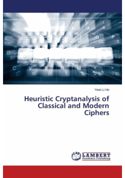 Heuristic Cryptanalysis of Classical and Modern Ciphers