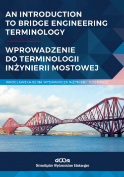 An introduction to bridge engineering Terminology. Wprowadzenie do terminologii inżynierii mostowej