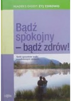 Bądź spokojny- bądź zdrów
