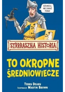 To okropne średniowiecze