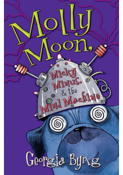 Molly Moon, Micky Minus, & the Mind Machine