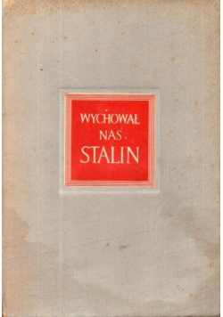 Wychował nas Stalin