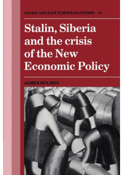 Stalin, Siberia and the Crisis of the New Economic Policy