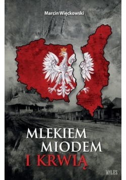 Mlekiem, miodem i krwią