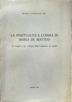 La Spiritualita E L ' opera Di Maria De Mattias Le Origini E Gli Sviluppi Della Comunita Di Acuto