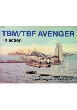 Aircraft Number 82 TBM / TBF Avenger in action