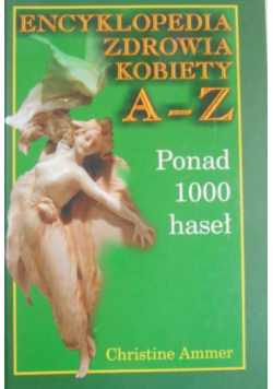 Encyklopedia zdrowia kobiety A-Z