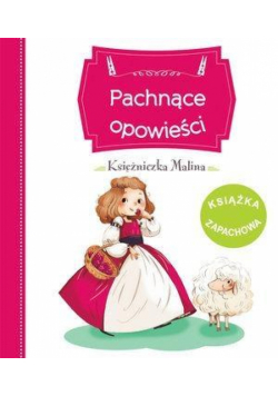 Pachnące opowieści. Księżniczka Malina