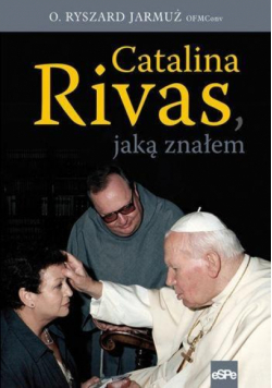 Catalina Rivas, jaką znałem